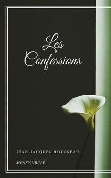 Les Confessions.  Jacques Rousseau