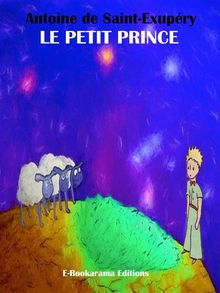 Le Petit Prince.  Antoine de Saint-Exupe?ry