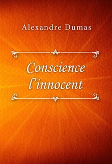 Conscience l'innocent.  Alexandre Dumas