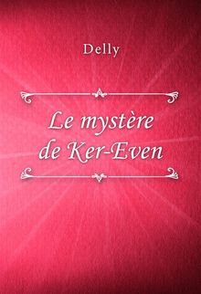 Le mystre de Ker-Even.  Delly