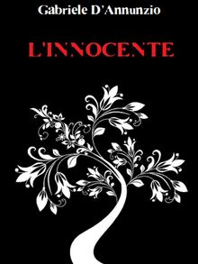 L'innocente.  Gabriele D'Annunzio