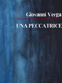 Una peccatrice.  Giovanni Verga