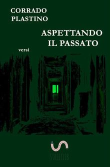 Aspettando il passato.  Corrado Plastino