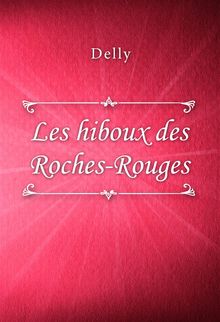 Les hiboux des Roches-Rouges.  Delly