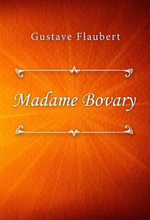 Madame Bovary.  Gustave Flaubert