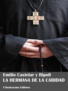 La hermana de la caridad.  Emilio Castelar y Ripoll