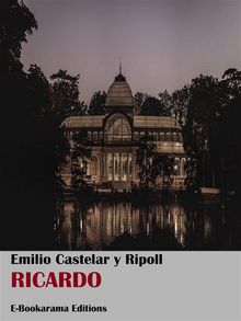 Ricardo.  Emilio Castelar y Ripoll