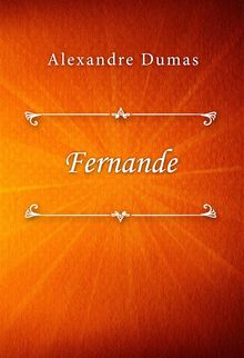 Fernande.  Alexandre Dumas