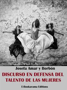 Discurso en defensa del talento de las mujeres.  Josefa Amar y Borbn