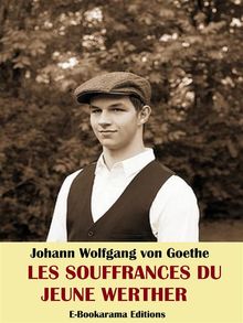 Les Souffrances du jeune Werther.  Johann Wolfgang von Goethe