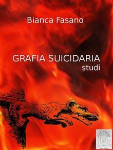 Grafia suicidaria. Studi.  Bianca Fasano