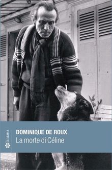 La morte di Cline.  Dominique de Roux