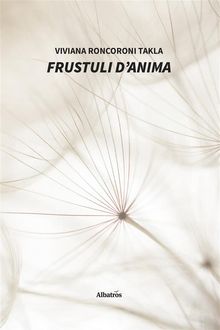 Frustuli dAnima.  ???????Viviana Roncoroni Takla