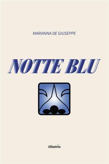 Notte blu.  Marianna De Giuseppe