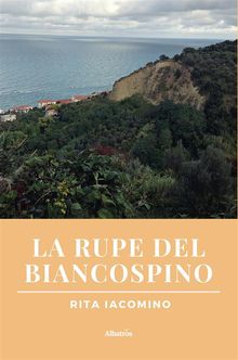 La Rupe del Biancospino.  Rita Iacomino