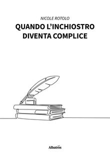 Quando linchiostro diventa complice.  Nicole Rotolo