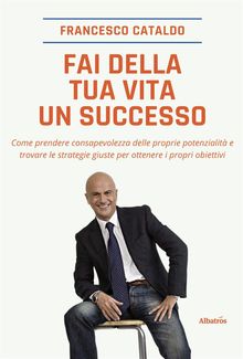 Fai della tua vita un successo.  Francesca Poli