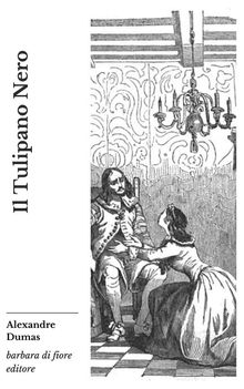 Il Tulipano Nero.  Alexandre Dumas padre