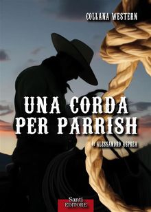 Una corda per Parrish.  Alessandro Asprea