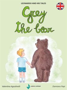 Grey The Bear.  Damiano Papi e Valentina Agostinelli