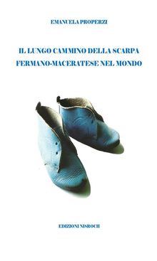 Il lungo cammino della scarpa fermano-maceratese nel mondo.  Emanuela Properzi