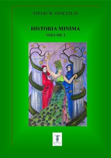 Historia minima - Vol. II.  Stelio W. Venceslai
