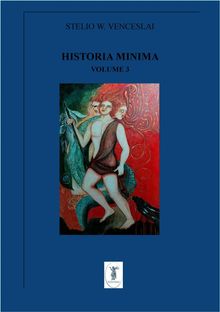 Historia minima - Vol. III.  Stelio W. Venceslai