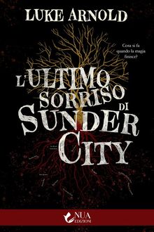 Lultimo sorriso di Sunder City.  Luke Arnold