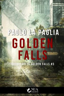 Golden Falls.  Paolo La Paglia