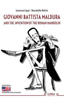 Giovanni Battista Maldura and the Invention of the Roman Mandolin.  Simona Colombini