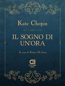 Il sogno di un?ora.  Kate Chopin