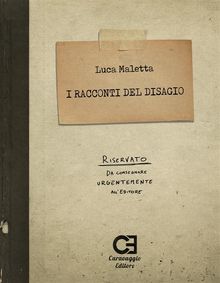 I Racconti del Disagio.  Luca Maletta