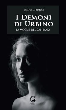 I Demoni di Urbino.  Pasquale Rimoli