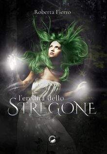 L'eredit dello stregone.  Roberta Fierro