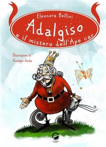 Adalgiso e il mistero dell'Ape car.  Eleonora Bellini