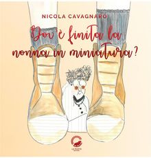 Dov' finita la nonna in miniatura?.  Nicola Cavagnaro