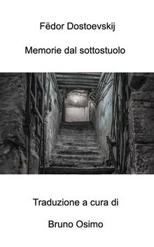 Memorie dal sottosuolo (Tradotto).  Bruno Osimo