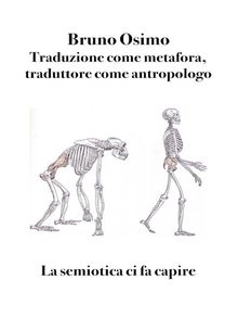 Traduzione come metafora, traduttore come antropologo.  Bruno Osimo