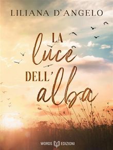 La luce dell'alba.  Liliana D'Angelo