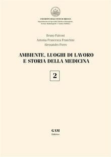 Ambiente, luoghi di lavoro e storia della medicina 2.  BRUNO FALCONI