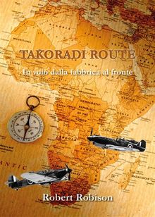 Takoradi Route.  Robert Robison