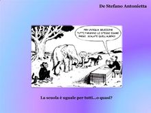 La scuola  uguale per tutti... o quasi?.  Antonietta De Stefano