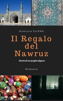 Il regalo del Nawruz.  Gianluca Ellena