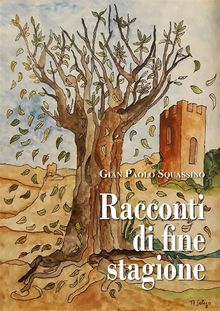 Racconti di fine stagione.  Gian Paolo Squassino