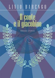 Il conte e il giacobino.  Livio Barengo