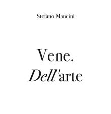 Vene. Dell'arte.  Stefano Mancini