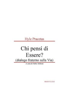 Hyle Pracetas - Chi pensi di Essere? (dialogo fraterno sulla Via).  Fabio milioni