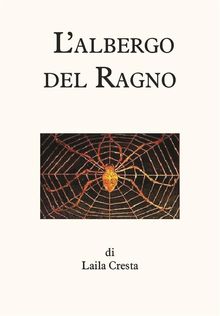 L'albergo del ragno.  Laila Cresta