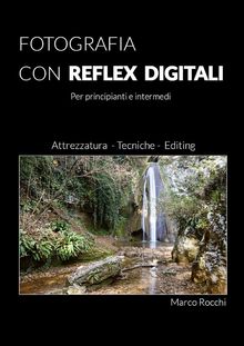 Fotografia con reflex digitali.  Marco Rocchi