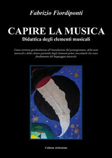 Capire la musica-Didattica degli elementi musicali.  Fabrizio Fiordiponti